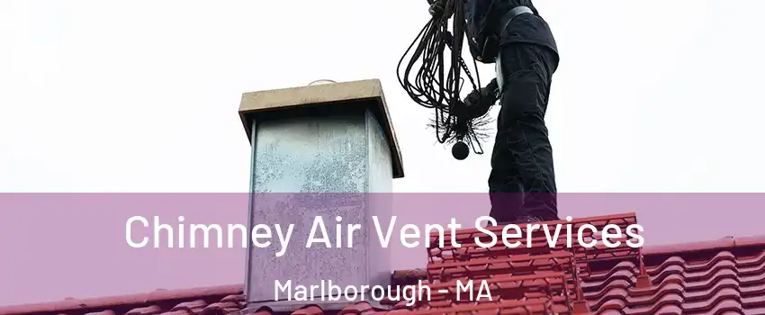  Chimney Air Vent Services Marlborough - MA