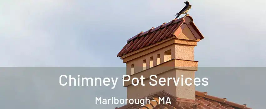  Chimney Pot Services Marlborough - MA