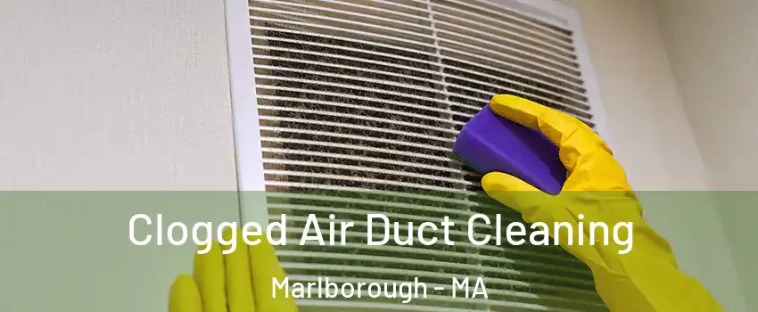  Clogged Air Duct Cleaning Marlborough - MA