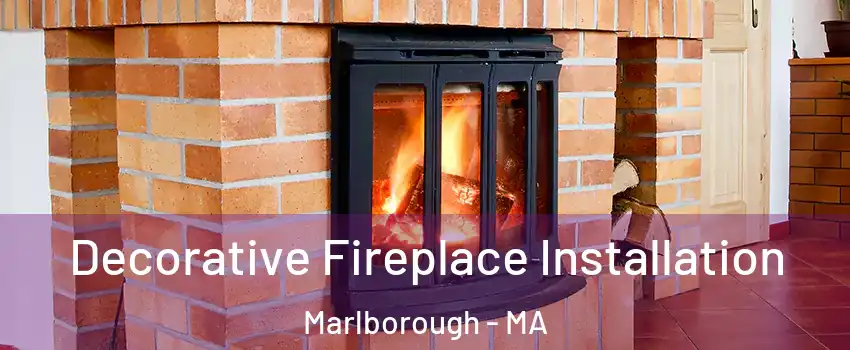  Decorative Fireplace Installation Marlborough - MA