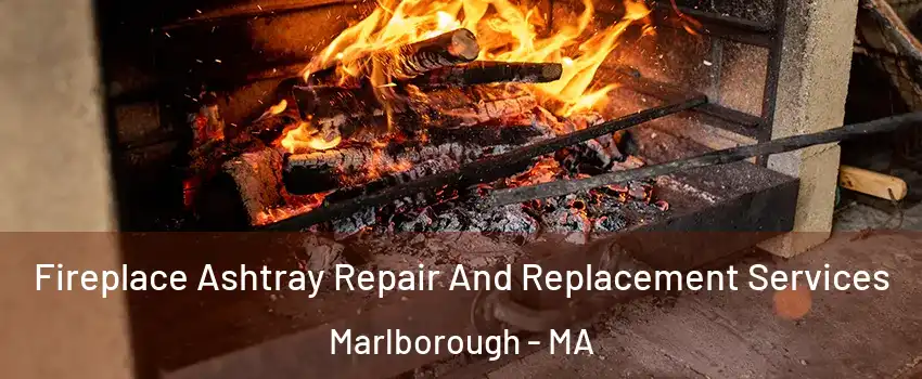  Fireplace Ashtray Repair And Replacement Services Marlborough - MA