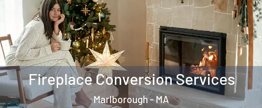  Fireplace Conversion Services Marlborough - MA