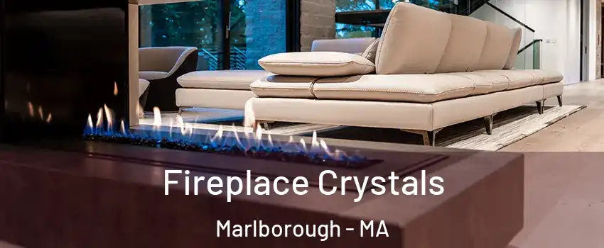  Fireplace Crystals Marlborough - MA