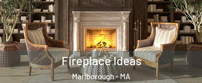  Fireplace Ideas Marlborough - MA