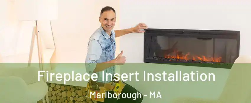  Fireplace Insert Installation Marlborough - MA