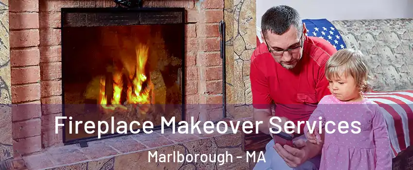  Fireplace Makeover Services Marlborough - MA