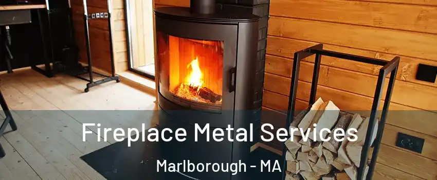 Fireplace Metal Services Marlborough - MA