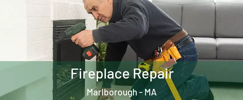  Fireplace Repair Marlborough - MA