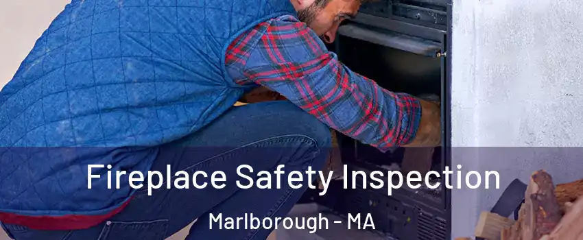  Fireplace Safety Inspection Marlborough - MA