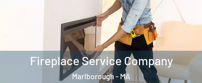 Fireplace Service Company Marlborough - MA
