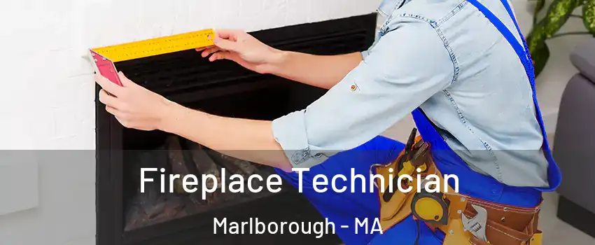  Fireplace Technician Marlborough - MA