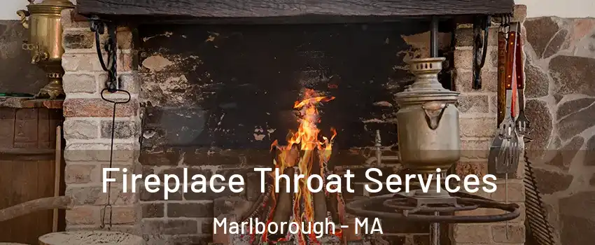  Fireplace Throat Services Marlborough - MA