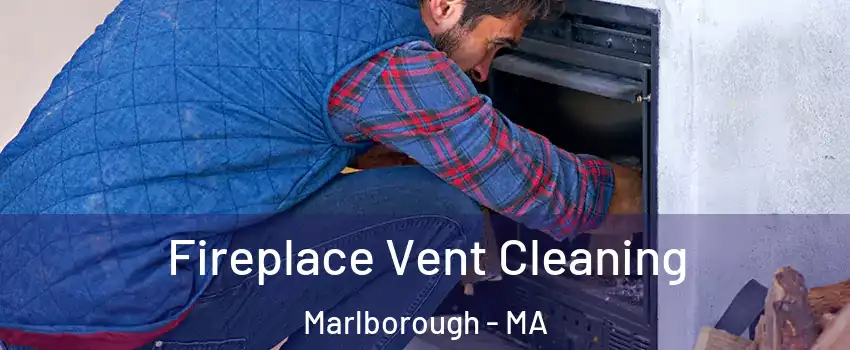  Fireplace Vent Cleaning Marlborough - MA