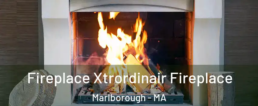  Fireplace Xtrordinair Fireplace Marlborough - MA