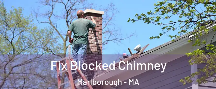 Fix Blocked Chimney Marlborough - MA