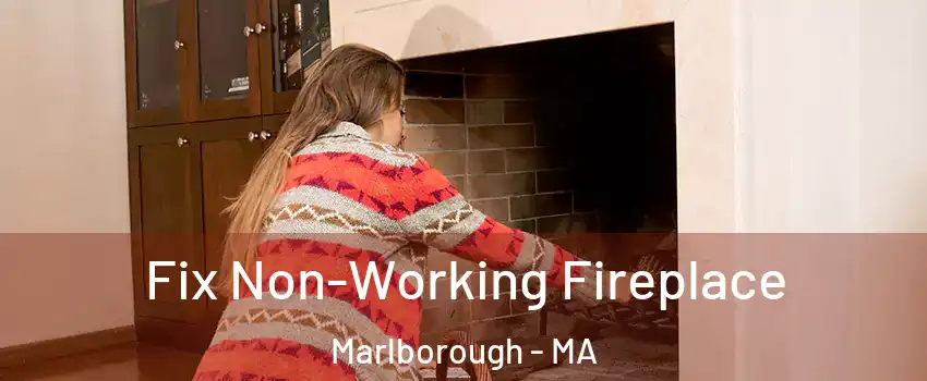  Fix Non-Working Fireplace Marlborough - MA