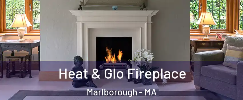  Heat & Glo Fireplace Marlborough - MA