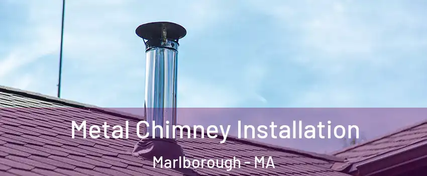 Metal Chimney Installation Marlborough - MA