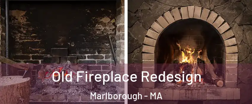  Old Fireplace Redesign Marlborough - MA