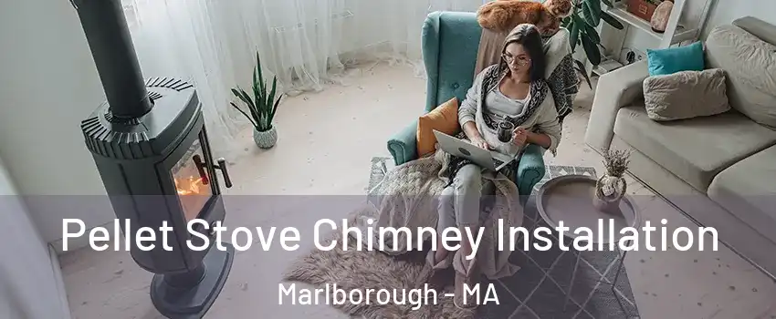  Pellet Stove Chimney Installation Marlborough - MA