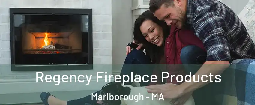  Regency Fireplace Products Marlborough - MA