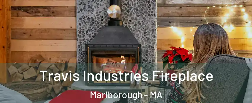  Travis Industries Fireplace Marlborough - MA