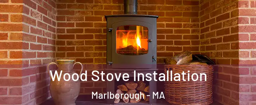  Wood Stove Installation Marlborough - MA
